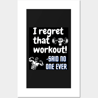 I regret that workout -said no one ever Posters and Art